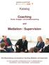 Katalog. Coaching Einzel, Gruppen- und Schattencoaching. Mediation / Supervision