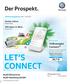 LET S CONNECT. Der Prospekt. Volkswagen Connect. Audi Elbvororte Audi Hamburg GmbH. Immer online. Alle Apps im Blick. Aktionsangebote HIGHLIGHT