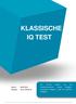 KLASSISCHE IQ TEST. Der IQ-Test besteht aus vier Hauptkomponenten: verbale Intelligenz, numerische Intelligenz, Logik und räumliche Intelligenz.