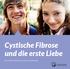 Cystische Fibrose und die erste Liebe