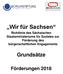 Wir für Sachsen. Richtlinie des Sächsischen Staatsministeriums für Soziales zur Förderung des bürgerschaftlichen Engagements.