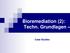 Bioremediation (2): Techn. Grundlagen. - Case Studies