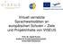 Virtuell vernetzte Sprachwerkstätten an europäischen Schulen Ziele und Projektinhalte von VISEUS