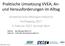 Praktische Umsetzung VVEA; Anund Herausforderungen im Alltag