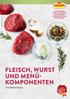 Fleisch, Wurst und Menükomponenten. Gesamtkatalog FLEISCH MEISTER. Der Führende Fleisch- und Menü- Produzent für die Gastronomie.