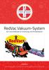 RedVac Vakuum-System. Der neue Maßstab für Schienung und Immobilisation RORACO IHR SPEZIALIST FÜR ERSTE HILFE UND NOTFALLMEDIZIN