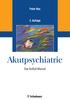 Peter Neu. 3. Auflage. Akutpsychiatrie. Das Notfall-Manual