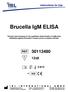 Brucella IgM ELISA. Enzyme immunoassay for the qualitative determination of IgM-class antibodies against Brucella in human serum or plasma (citrate).