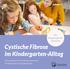 Cystische Fibrose. im Kindergarten-Alltag
