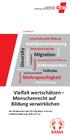 Vielfalt wertschätzen Menschenrecht auf Bildung verwirklichen. Migra on. Diversity. Mehrsprachigkeit. An diskriminierung. An rassismus.