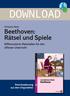 DOWNLOAD. Beethoven: Rätsel und Spiele. Differenzierte Materialien für den offenen Unterricht. Downloadauszug aus dem Originaltitel: Beethoven