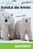 SAVE THE ARCTIC Impressum Greenpeace kämpft Greenpeace fordert: Die Arktis braucht Ihre V.i.S.d.P. VE THE ARCTIC Text Redaktion Foto