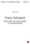 Kultur im Postkartenbild Band 5. Otto May. Franz Schubert. Seine Zeit und seine Lieder im Postkartenbild