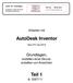 AutoDesk Inventor. Teil /11. Grundlagen, erstellen einer Skizze, erstellen von Ansichten. Arbeiten mit. Vers.R11 bis AutoCAD Schulungen