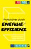 cluster niederösterreich 5Produktiver durch ENERGIE- EFFIZIENZ 5 Clusterprojekte zeigen den Weg
