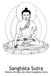 Sangháta-Sutra. In indischer Sprache: Arya Sangháta Sutra Dharmma Paryáya 3. In tibetischer Sprache: Phag pa Sung gi Do i Chö kyi Nam Drang 4
