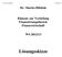 Dr. Martin Hibbeln Klausur zur Vertiefung Finanzierungstheorie Finanzwirtschaft WS 2012/13 Lösungsskizze