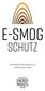 E-SMOG SCHUTZ. Professioneller Elektrosmog-Schutz und Bioresonanz-Geräte