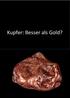 Kupfer: Besser als Gold?