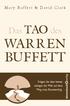 Mary Buffett & David Clark. Das TAO des BUFFETT. Folgen Sie dem besten Anleger der Welt auf dem Weg zum Börsenerfolg.