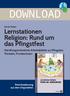 DOWNLOAD. Lernstationen Religion: Rund um das Pfingstfest. Handlungsorientierte Arbeitsblätter zu Pfingsten, Trinitatis, Fronleichnam