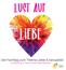LUST AUF LIEBE. Der Fachtag zum Thema Liebe & Sexualität 10. Mai 2019 // Franz-Hitze-Haus Münster