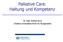 Palliative Care: Haltung und Kompetenz. Dr. med. Roland Kunz Chefarzt universitäre Klinik für Akutgeriatrie