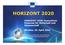 HORIZONT HORIZONT 2020: Innovatives Potenzial für Wirtschaft und Wissenschaft. Kärnten, 29. April 2014