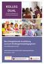 KOLLEG DUAL. Berufsbegleitende Ausbildung zur/zum Kindergartenpädagogin/en. Ausbildungskonzept. Von der Assistentin zur Kindergartenpädagogin