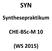 SYN Synthesepraktikum CHE-BSc-M 10 (WS 2015)