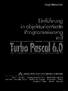 Turbo Pascal 6.0. Einführung in objektorientierte Programmierung mit. Joseph Mittendorfer У У ADDISON-WESLEY PUBLISHING COMPANY