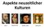 Aspekte neuzeitlicher Kulturen