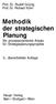 Methodik der strategischen Planung Ein prozessorientierter Ansatz für Strategieplanungsprojekte