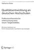 Qualitätsentwicklung an. Mit einem Geleitwort von Prof. Dr.Georg Krücken und Prof. Dr. Uwe Schimank