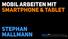 Mobil Arbeiten mit Smartphone & Tablet. Stephan Mallmann