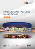 IHRE VERANSTALTUNG IM ISS DOME. Weitere Infos
