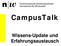 CampusTalk. Wissens-Update und Erfahrungsaustausch