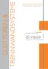 TRENNWANDSYSTEME GLEITTÜREN & di : vision GESTALTUNG & ÄSTHETIK IN EINER NEUEN DIMENSION. Gleittüren + Trennwandsysteme