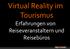 Virtual Reality im Tourismus Erfahrungen von Reiseveranstaltern und Reisebüros