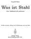Leopold Scheer. Eine Stahlkunde für jedermann. Zwölfte erweiterte Auflage mit 49 Abbildungen und einer Tafel