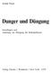 Arnold Finck. Dunger und Düngung. Grundlagen und Anleitung zur Düngung der Kulturpflanzen. Verlag Chemie Weinheim New York -1979