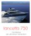 lancetta 750 Yachtstyling der ultimativen Generation