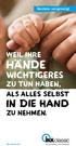 Bestens vorgesorgt WEIL IHRE HÄNDE WICHTIGERES ZU TUN HABEN, ALS ALLEs SELBST IN DIE HAND ZU NEHMEN. ikk-classic.de