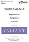 Valiant-Cup Reglemente Ranglisten Statistik. Hauptsponsor: