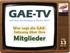GAE-TV. Mitglieder. Was sagt die GAE- Satzung über ihre. auf dem Kirchentag in Berlin Folge. von 15